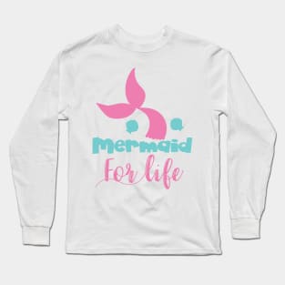 Mermaid For Life, Mermaid Tail, Mermaid Silhouette Long Sleeve T-Shirt